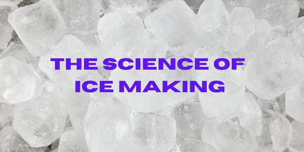 The science of ice making